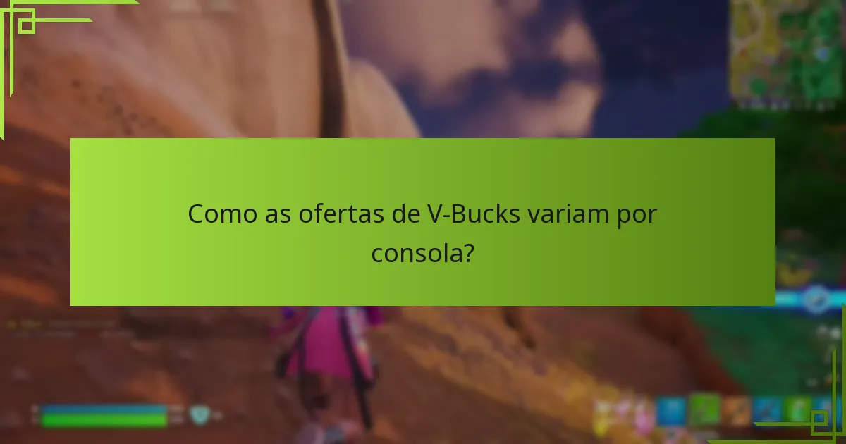 Quais pacotes de V-Bucks oferecem o melhor valor?