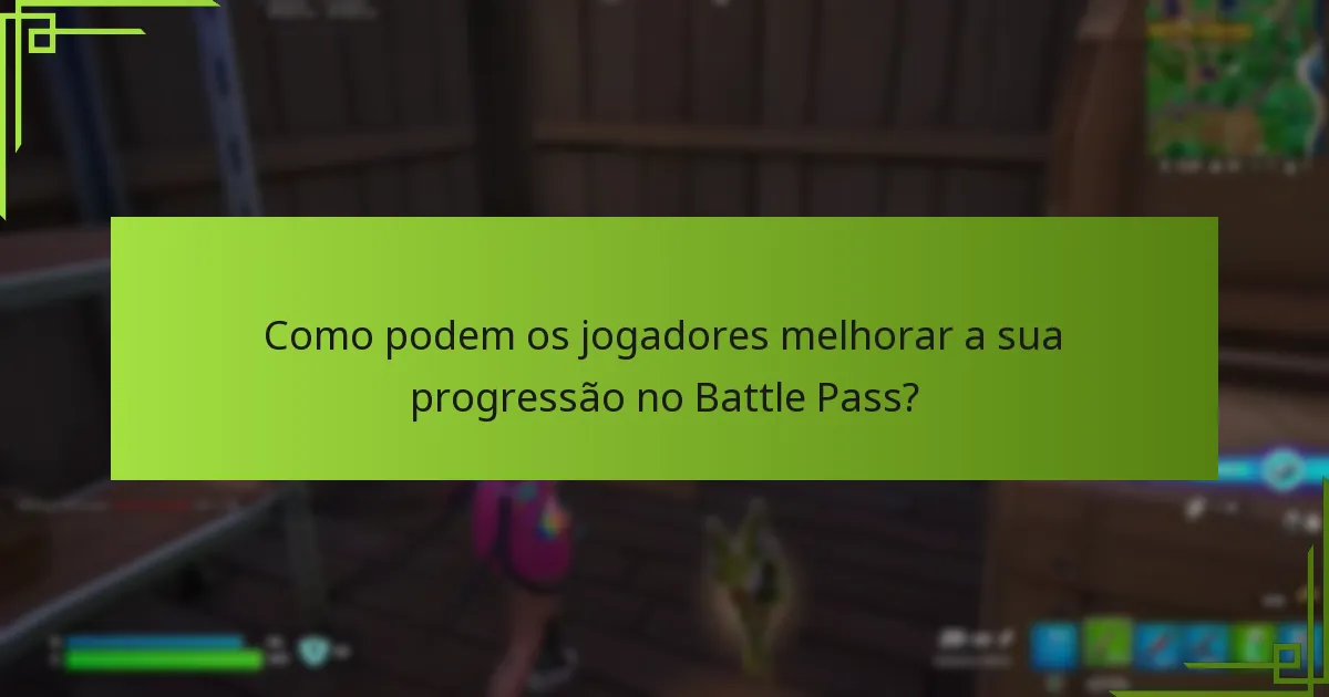 Como podem os jogadores melhorar a sua progressão no Battle Pass?