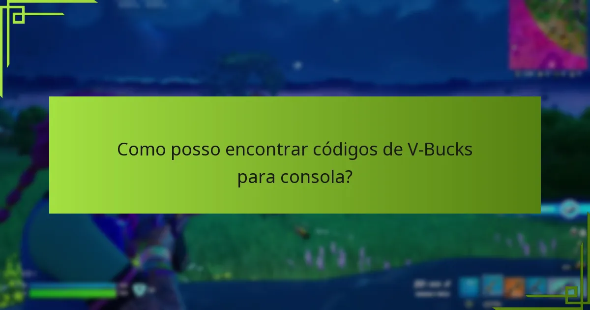 Qual é o período de validade dos códigos de V-Bucks?
