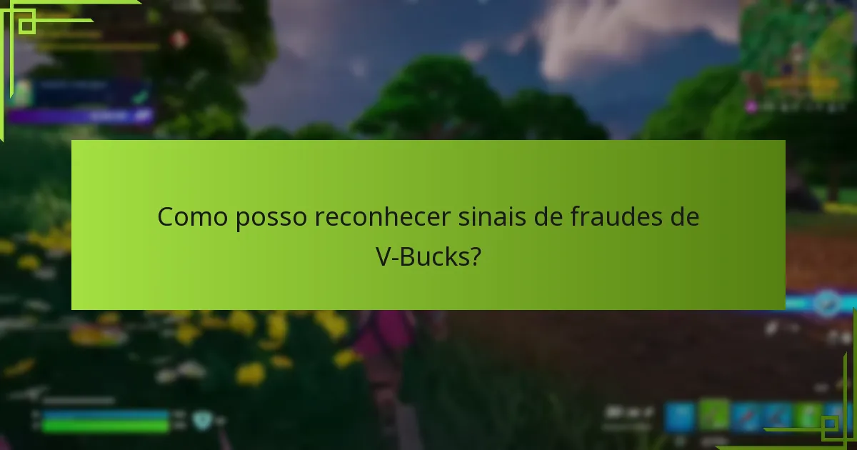Que passos devo seguir para reportar fraudes de V-Bucks?