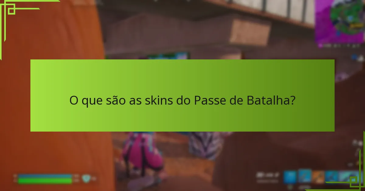 Como pode desbloquear skins do Passe de Batalha?
