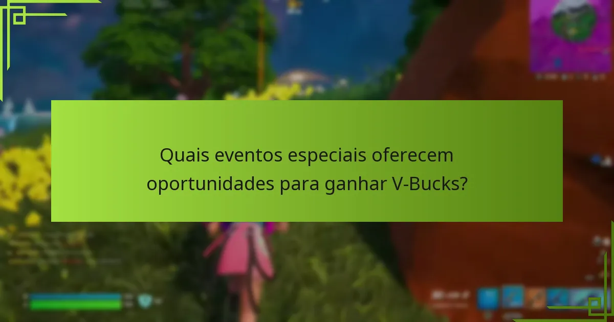 Quais são os riscos e considerações ao ganhar V-Bucks?