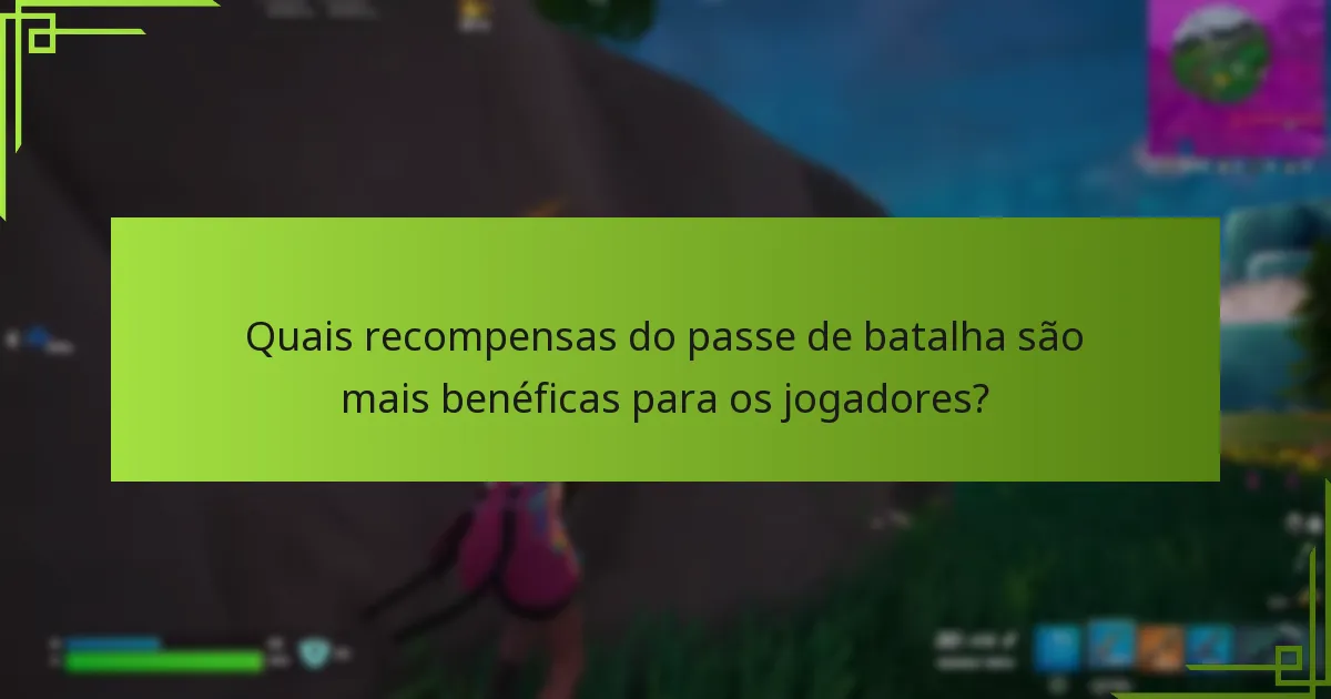 Quais recompensas do passe de batalha são mais benéficas para os jogadores?