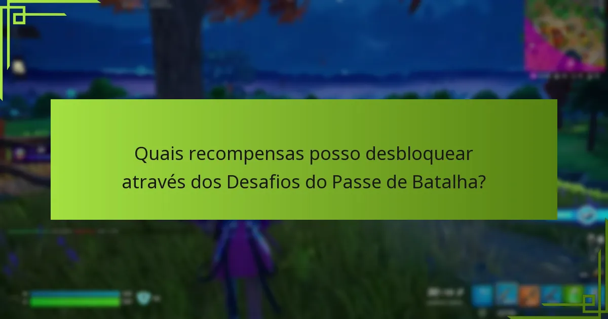 Que estratégias posso usar para maximizar as minhas recompensas do Passe de Batalha?