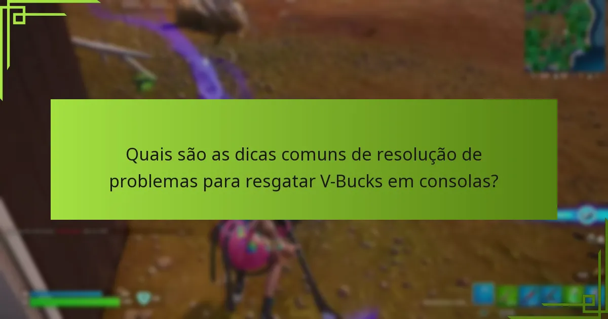 Quais são as estratégias avançadas de resolução de problemas para o resgate de V-Bucks?